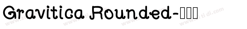 Gravitica Rounded字体转换